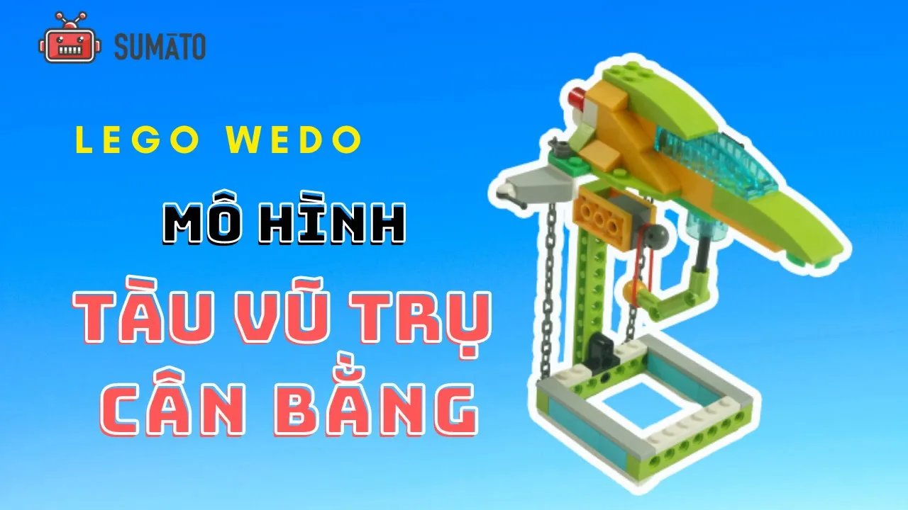 Lần đầu lắp ráp Tàu vũ trụ thăng bằng - LEGO WEDO 2.0
